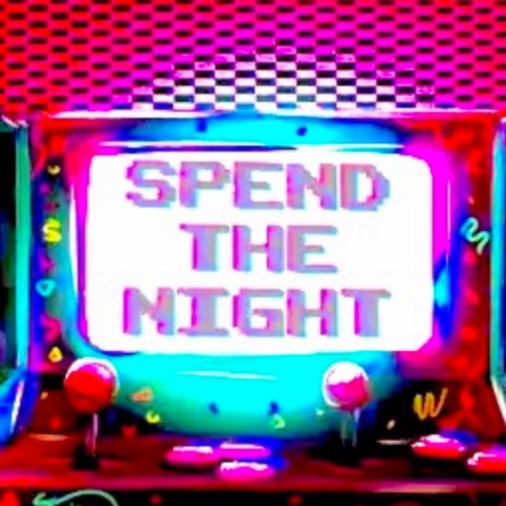 Spend The Night | Boomplay Music