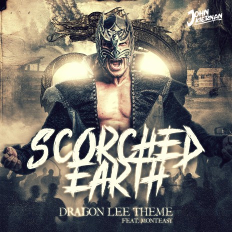 Scorched Earth (Dragon Lee Theme) ft. Monteasy | Boomplay Music