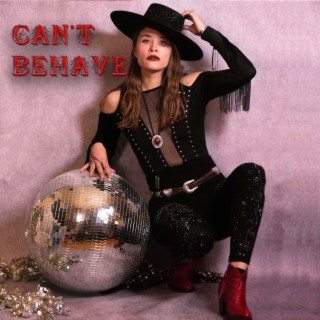 Can't Behave lyrics | Boomplay Music