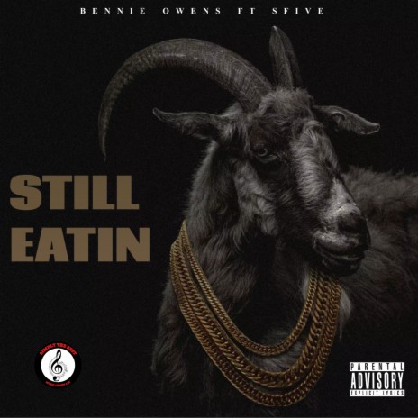 STILL EATIN ft. S FIVE | Boomplay Music