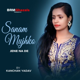 Sanam Mujhko Jene Na De