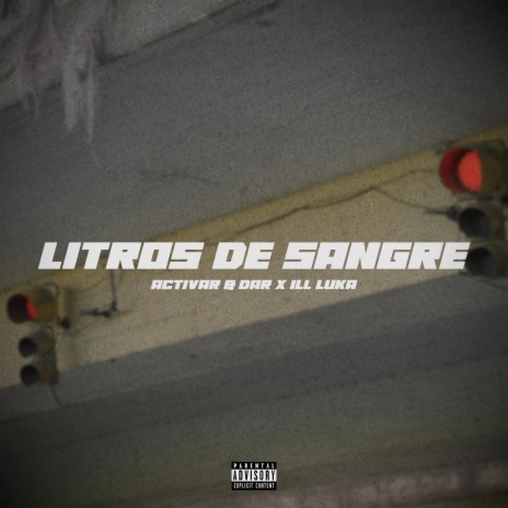 Litros de Sangre ft. Ill Luka