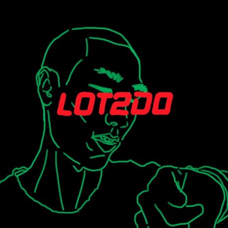 LOT2DO | Boomplay Music