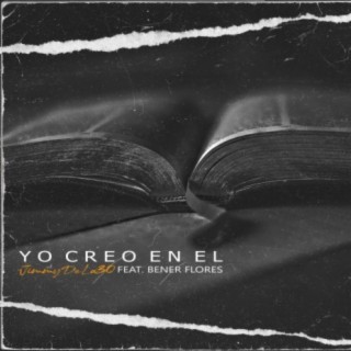 Yo creo en el (feat. Bener Florez)