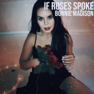 If Roses Spoke