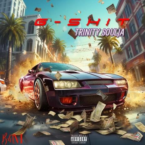 G (SH!T) ft. Trinity Soulja | Boomplay Music