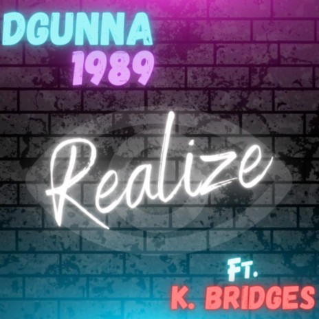 Realize (DGunna x K. Bridges)
