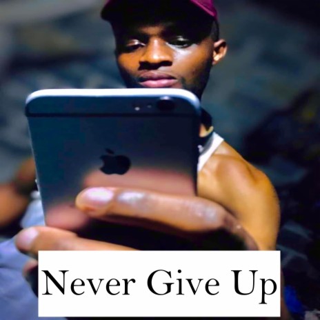 Never Give Up (Radio Edit) | Boomplay Music