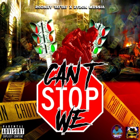 Can't Stop We ft. Byron Messia | Boomplay Music