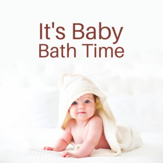 It's Baby Bath Time – Relaxing Music with Nature Sounds, Ocean Waves for Child, Music for Relaxation & Calming Down, Baby Lullabies, Baby Massage
