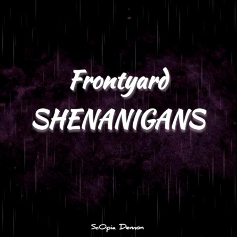 FRONTYARD SHENANIGANS (Clean)