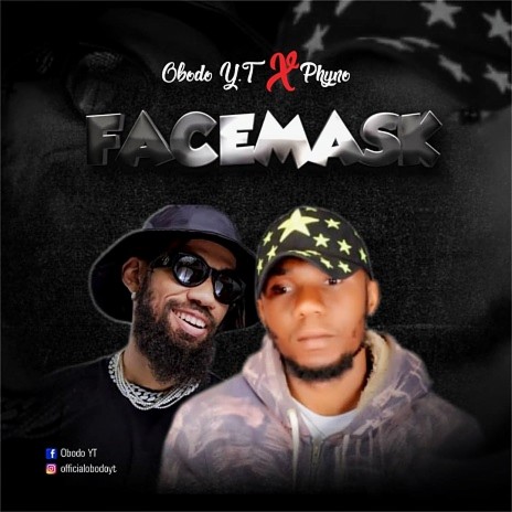 Facemask ft. Phyno