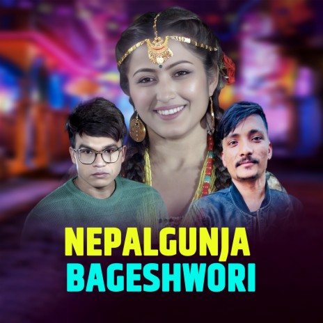 Nepalgunja Bageshwori ft. Raj Babu Shahi | Boomplay Music