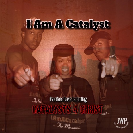 I Am a Catalyst (feat. Catalysts 4 Christ)