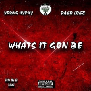 What's it gon be (feat. Paco Locz)