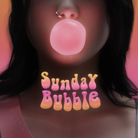 Sunday Bubble ft. Shivani X Soorya | Boomplay Music