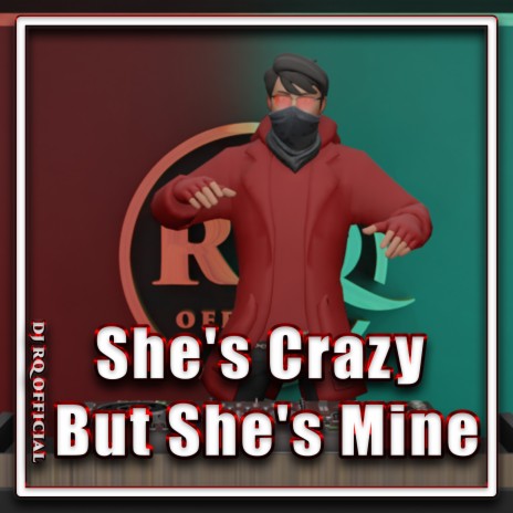 She's Crazy But She's Mine | Boomplay Music