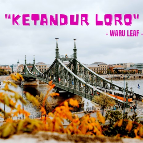 Ketandur Loro | Boomplay Music