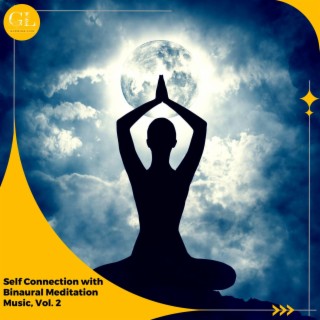 Self Connection with Binaural Meditation Music, Vol. 2