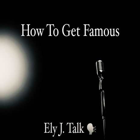 How To Get Famous