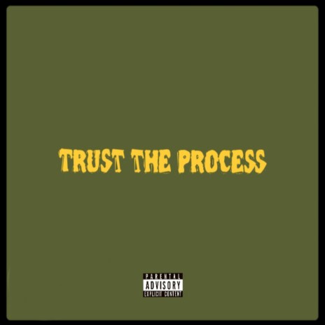 Trust The Process | Boomplay Music