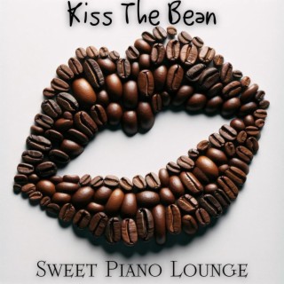 Kiss The Bean: Sweet Piano Lounge for Cafe, and to Relax