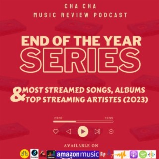 Cha Cha End of the Year Series -Most Streamed Songs & Albums (2023)