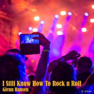 I Still Know How To Rock n Roll