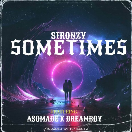 Sometimes ft. Dreamboy & Asomade