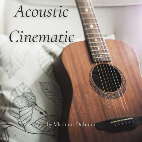 Acoustic Cinematic | Boomplay Music
