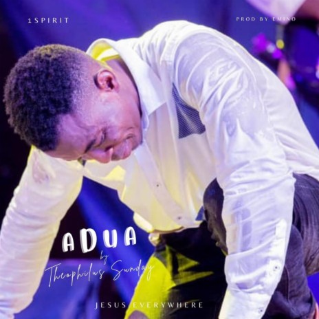 Adua ft. 1spirit & Theophilus Sunday | Boomplay Music
