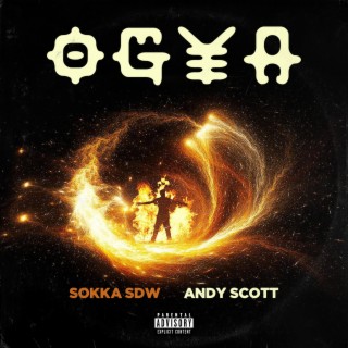 OGYA (feat. Andy Scott) lyrics | Boomplay Music