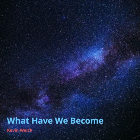 What Have We Become | Boomplay Music