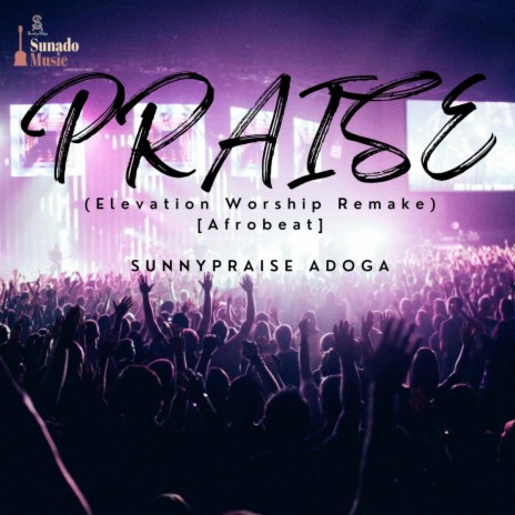 Praise (Elevation Worship Remake (Afrobeat)) | Boomplay Music