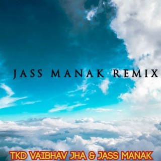 Jass Manak (Remix)