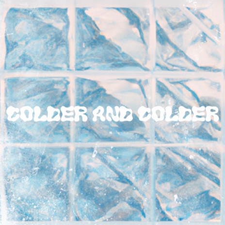 Colder & Colder | Boomplay Music
