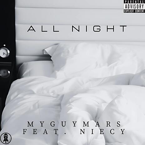 ALL NIGHT ft. Niecy | Boomplay Music