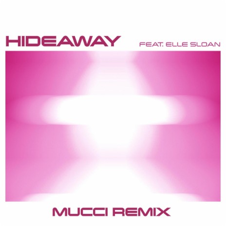 Hideaway (Mucci Remix) ft. Elle Sloan & Mucci | Boomplay Music