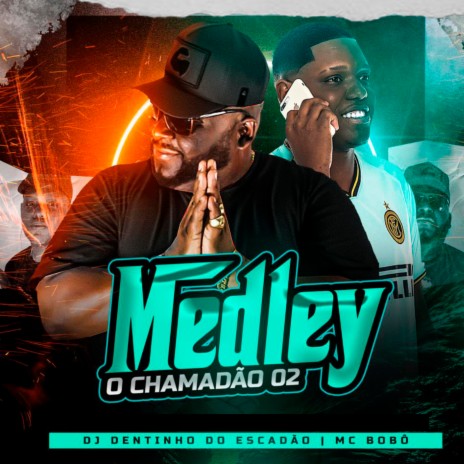 Medley Chamadão ft. DJ Dentinho do Escadão | Boomplay Music