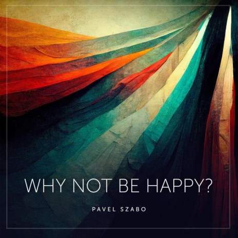 Why not be happy?