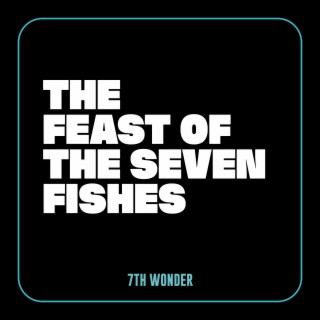 The Feast of Seven Fishes