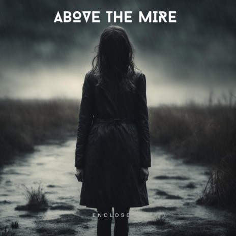 Above the Mire | Boomplay Music