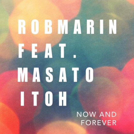 Now and Forever (feat. Masato Itoh) | Boomplay Music