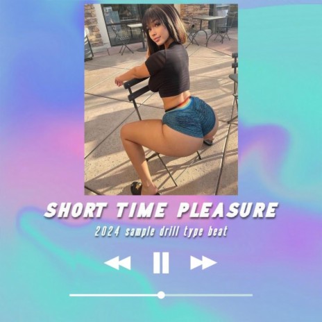 SHORT TIME PLEASURE (2024 sample drill type beat) | Boomplay Music