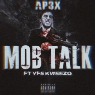 Mob Talk ft. AP3X lyrics | Boomplay Music