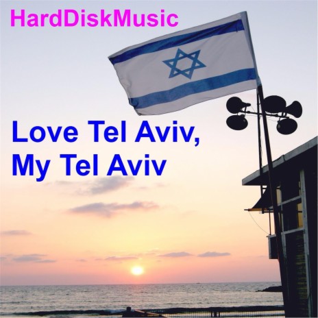 Love Tel Aviv, My Tel Aviv | Boomplay Music