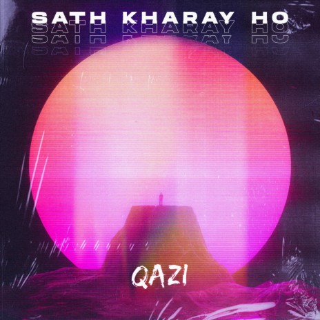 Sath Kharay Ho