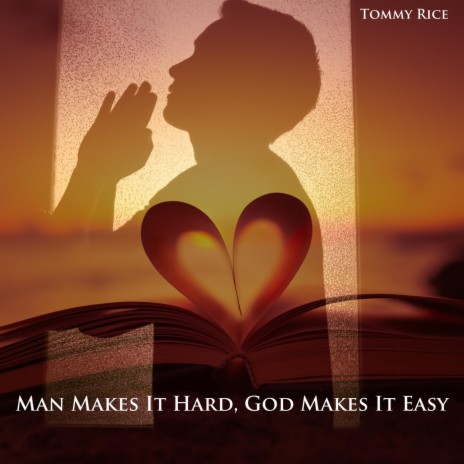 Man Makes It Hard, God Makes It Easy | Boomplay Music