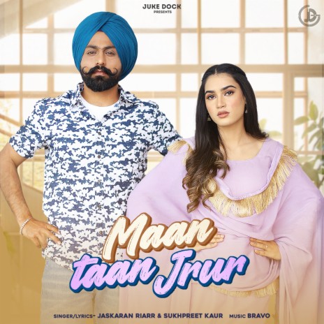 Maan Taan Jrur ft. Sukhpreet Kaur | Boomplay Music