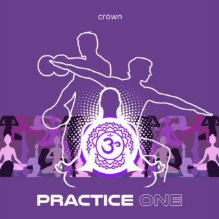 Practice One (Crown opening practice)